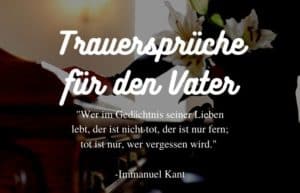 33 Trauersprüche für den Vater Nett, Gefühlvoll & Authentisch
