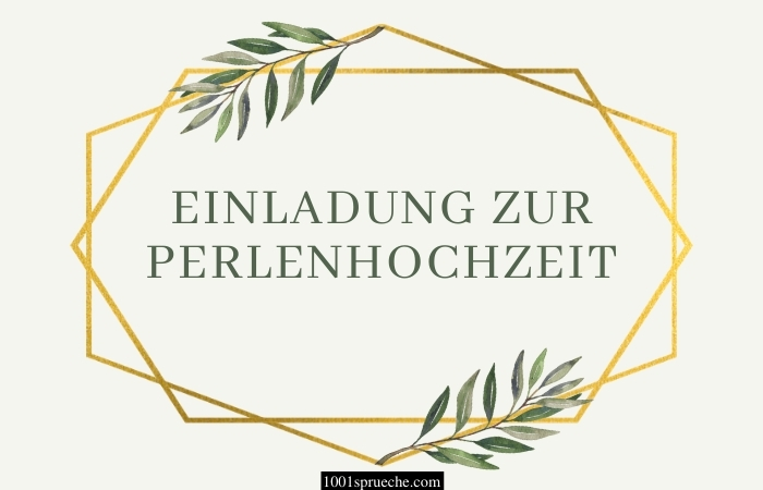 Einladung Zur Perlenhochzeit Texte Musterbeispiele 1001sprueche Com