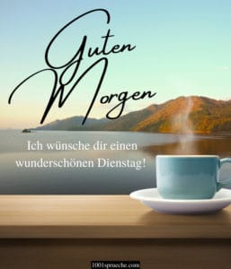 44 Guten Morgen Dienstag Sprüche &amp; Bilder | Dienstag Grüße | 2021